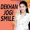 About Dekhan Jogi Smile Song